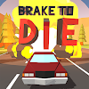 Brake To Die (MOD, Unlimited Money)
